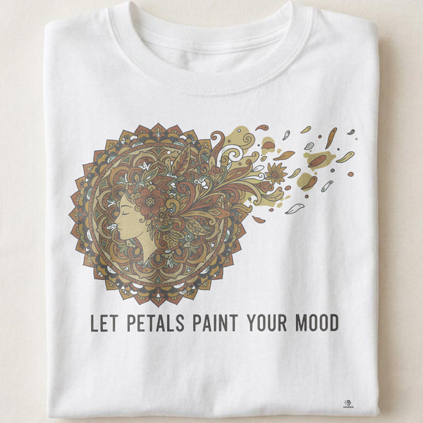 LET PETALS PAINT YOUR MOOD | Nature's Palette T-shirt