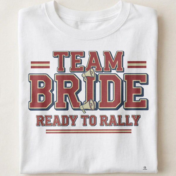 TEAM BRIDE READY TO RALLY | Fun Bride Squad T-Shirt