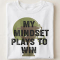 MY MINDSET PLAYS TO WIN | Motivational T-shirt for Champions - close up