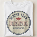 SENIOR YEAR SURVIVOR RIGHT HERE | Funny Graduation T-Shirt - close up