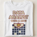 DATA ANALYST WITH A MUG | Funny Coffee & Spreadsheets T-shirt - close up