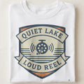 QUIET LAKE LOUD REEL | Fun Fishing T-shirt for Anglers - close up