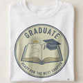 GRADUATE READY FOR THE NEXT CHAPTER | Funny Graduation T-Shirt - close up