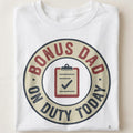 BONUS DAD ON DUTY TODAY | Funny Step Dad Life T-Shirt - close up