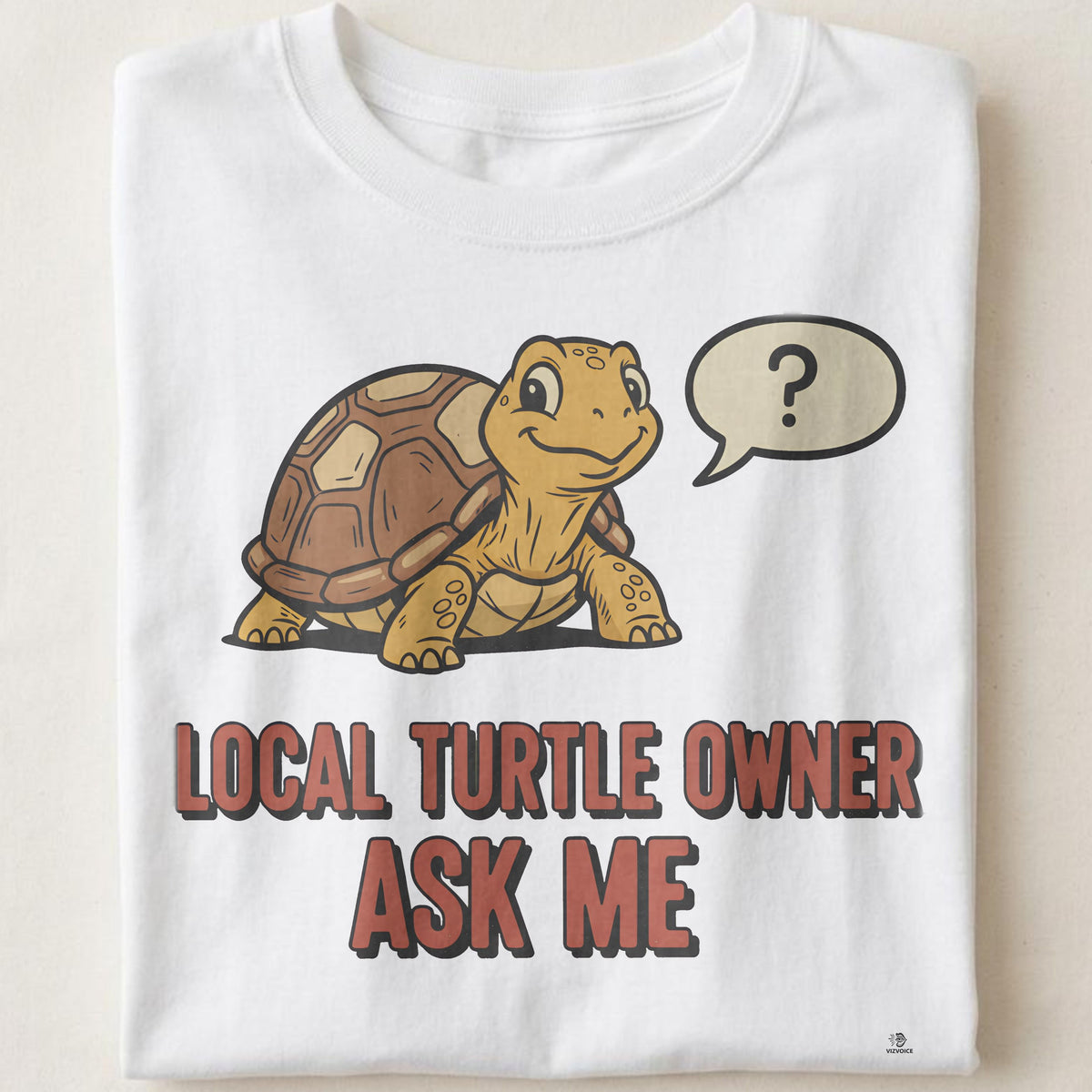 LOCAL TURTLE OWNER ASK ME | Funny T-Shirt for Turtle Lovers