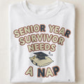SENIOR YEAR SURVIVOR NEEDS A NAP | Funny Graduation T-Shirt - close up
