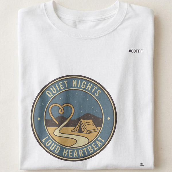 QUIET NIGHTS LOUD HEARTBEAT | Camping T-Shirt for Purists