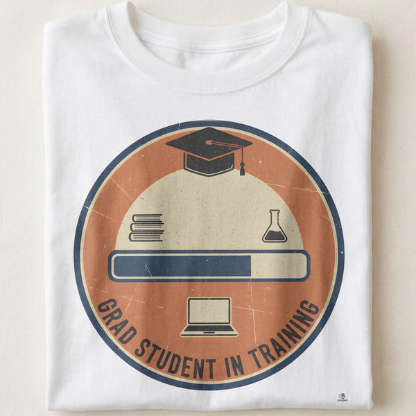 GRAD STUDENT IN TRAINING | Funny Graduate School T-Shirt