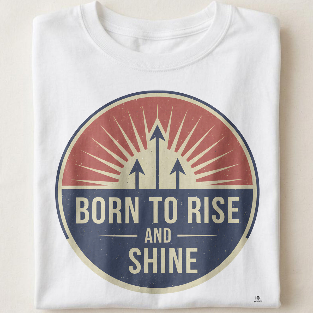 BORN TO RISE AND SHINE | Motivational Winner T-Shirt