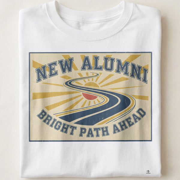 NEW ALUMNI BRIGHT PATH AHEAD | Graduation T-Shirt for Dreamers