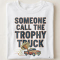 SOMEONE CALL THE TROPHY TRUCK | Champion T-Shirt - close up