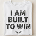I AM BUILT TO WIN | Confidence First T-Shirt - close up