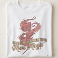 MANAGING MAYHEM WITH MOM MAGIC | Funny T-shirt for Moms - close up