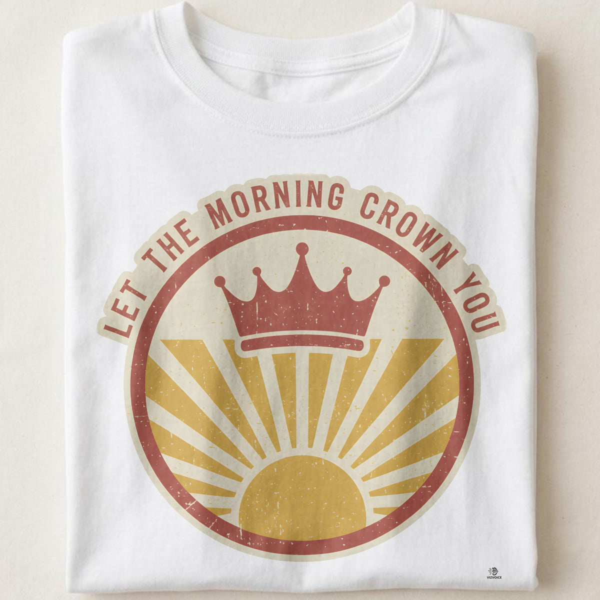 LET THE MORNING CROWN YOU | Rise & Shine T-shirt