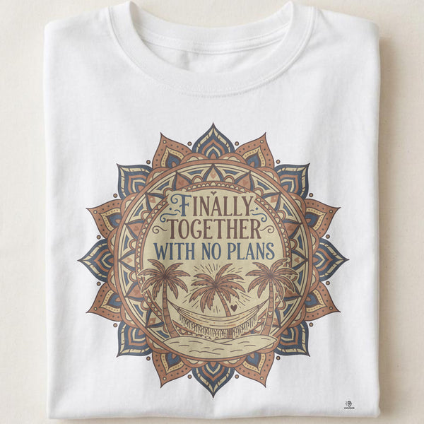 FINALLY TOGETHER WITH NO PLANS | Funny Honeymoon T-Shirt