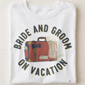 BRIDE AND GROOM ON VACATION | Fun Honeymoon T-Shirt - close up