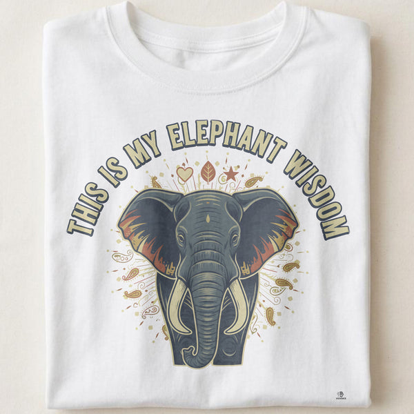 THIS IS MY ELEPHANT WISDOM | Fun Elephant Wisdom T-Shirt