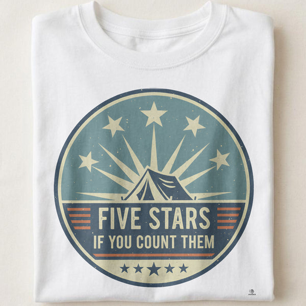 FIVE STARS IF YOU COUNT THEM | Funny Camping T-Shirt