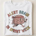 ALERT BRAIN IN SPRINT WEEK | Funny Office Life T-Shirt - close up