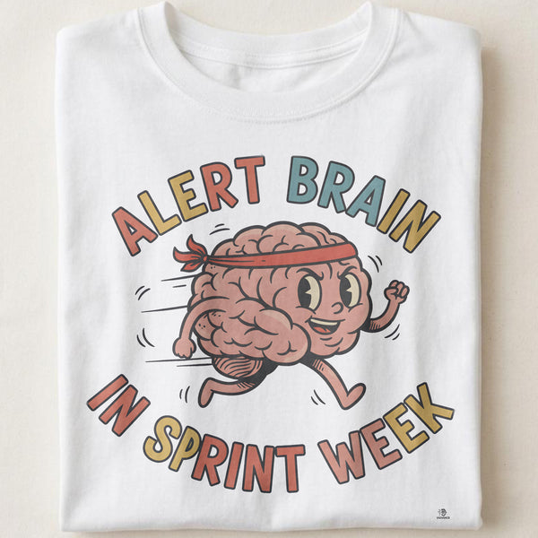 ALERT BRAIN IN SPRINT WEEK | Funny Office Life T-Shirt