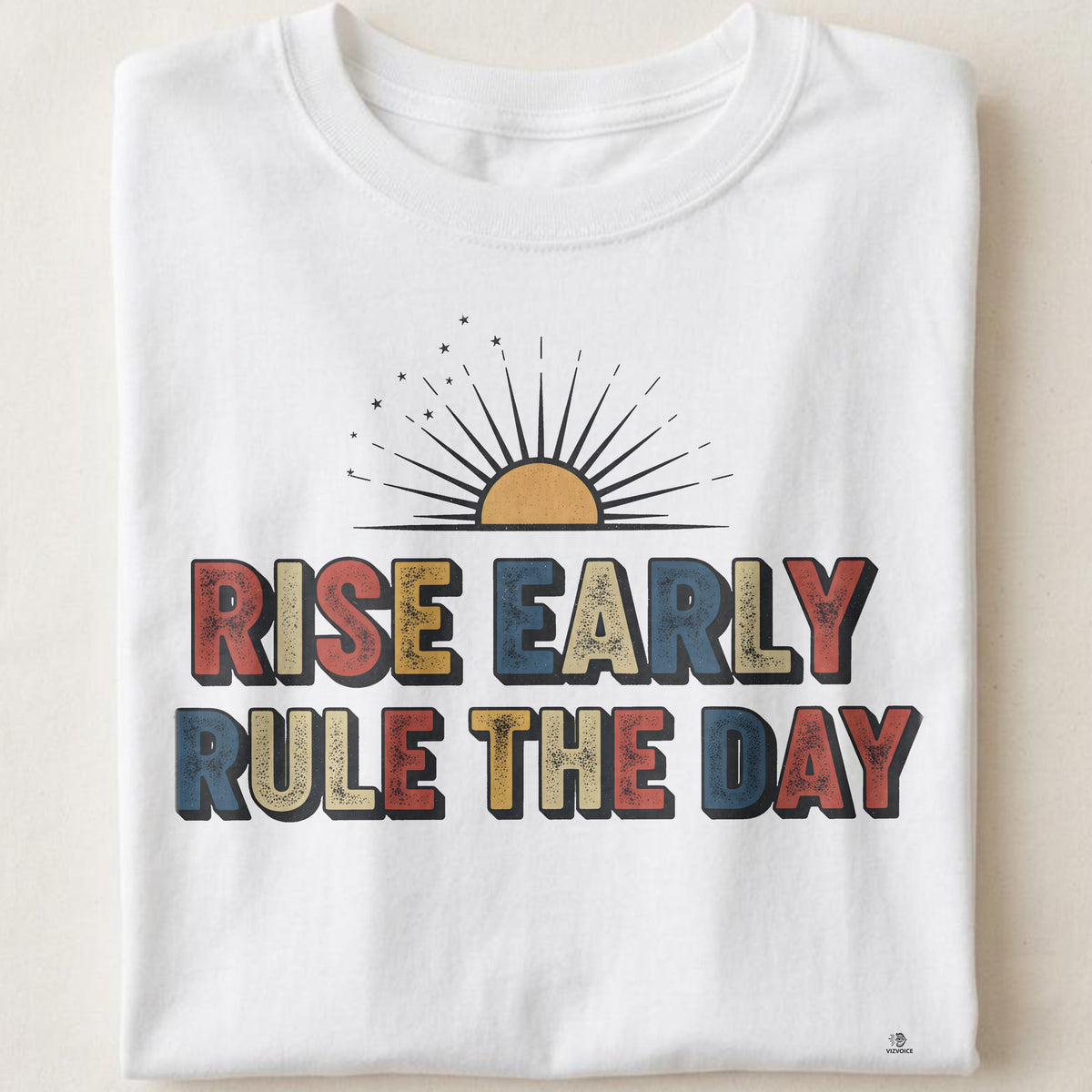 RISE EARLY RULE THE DAY | Motivational Winners T-Shirt