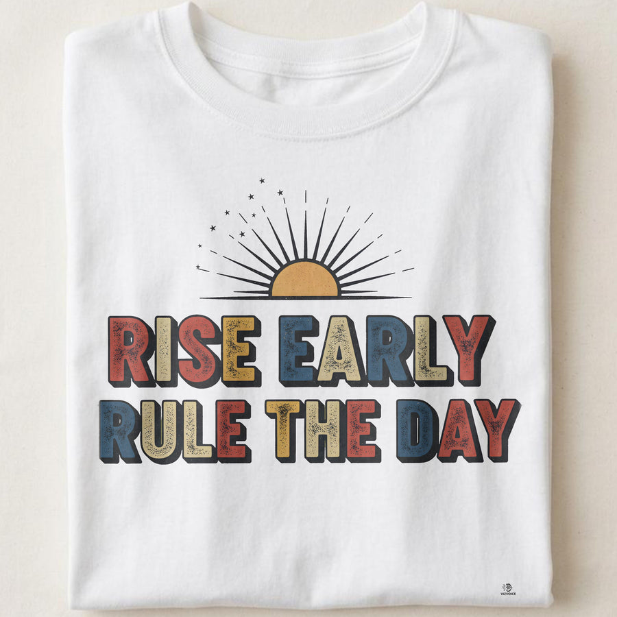 RISE EARLY RULE THE DAY | Motivational Winners T-Shirt
