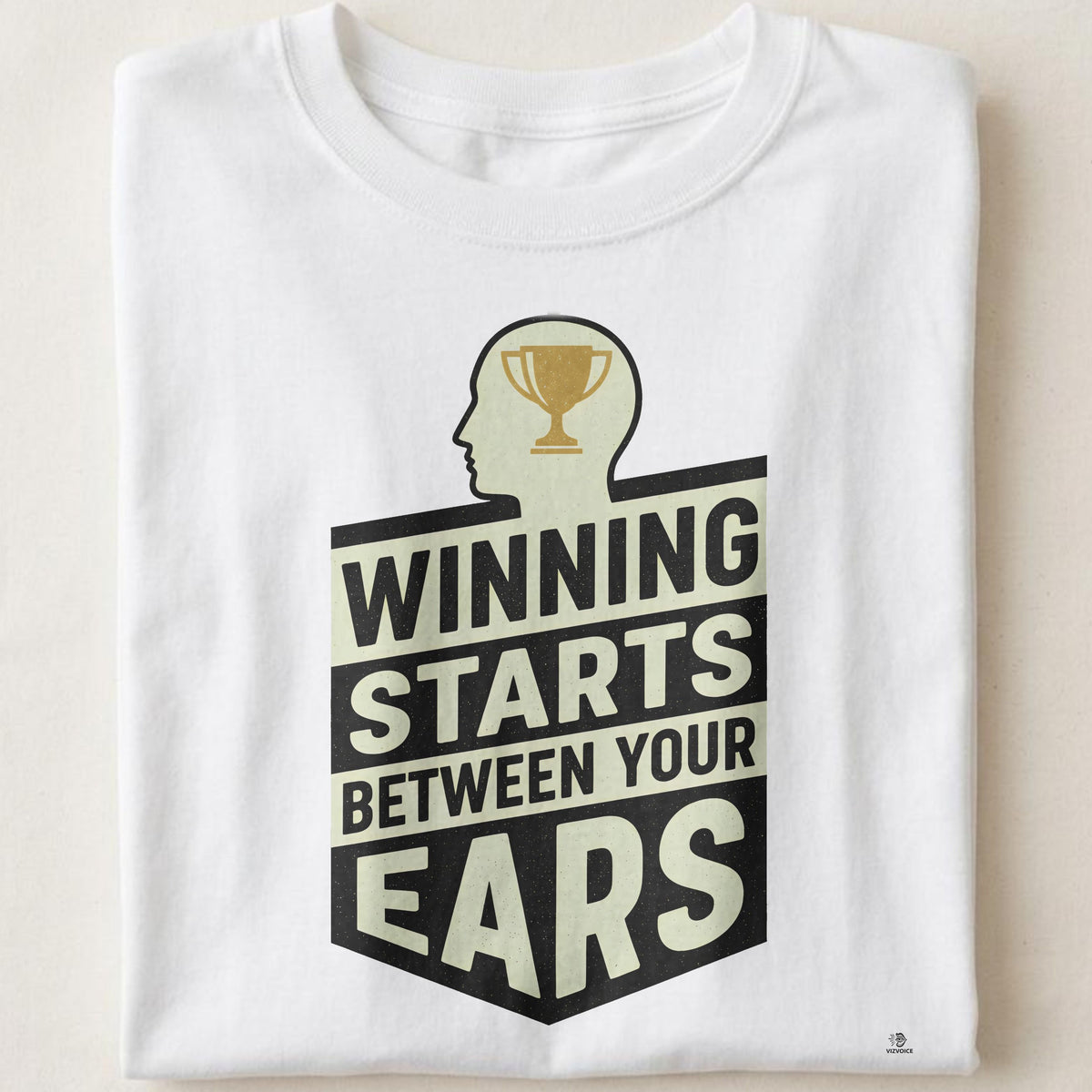WINNING STARTS BETWEEN YOUR EARS | Motivational T-Shirt