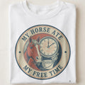 MY HORSE ATE MY FREE TIME | Funny Equestrian T-Shirt - close up