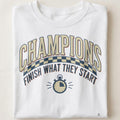CHAMPIONS FINISH WHAT THEY START | Motivational T-Shirt - close up