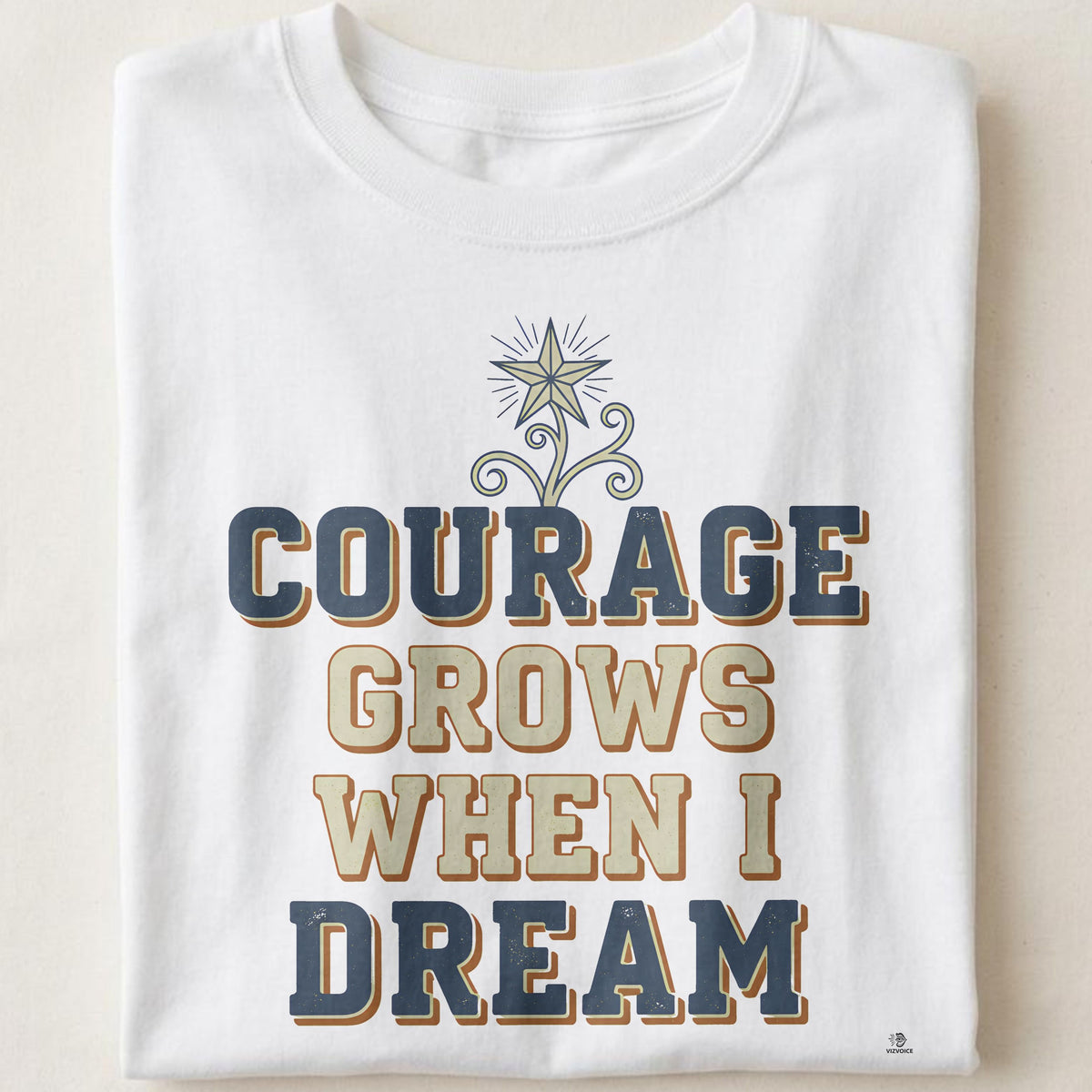 COURAGE GROWS WHEN I DREAM | Motivational T-Shirt for Champions
