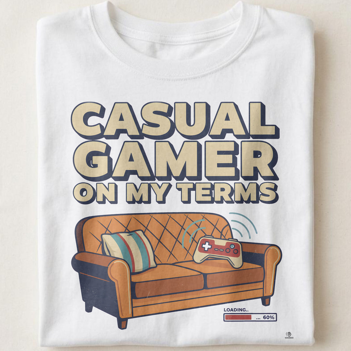CASUAL GAMER ON MY TERMS | Funny T-shirt for Casual Gamers