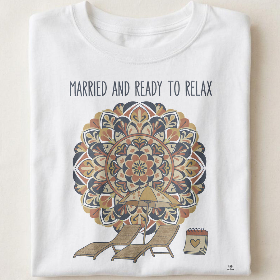 MARRIED AND READY TO RELAX | Funny Honeymoon T-Shirt