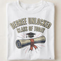 DEGREE UNLOCKED CLASS OF TODAY | Funny Graduation T-Shirt - close up