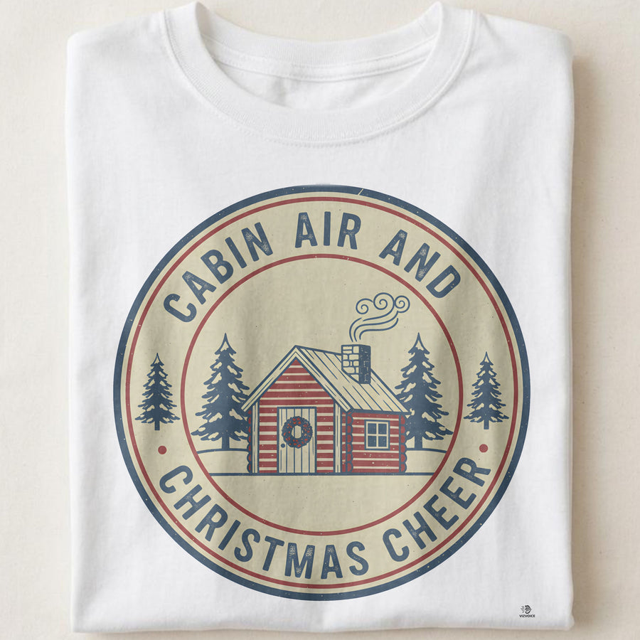 CABIN AIR AND CHRISTMAS CHEER | Cozy Christmas T-Shirt