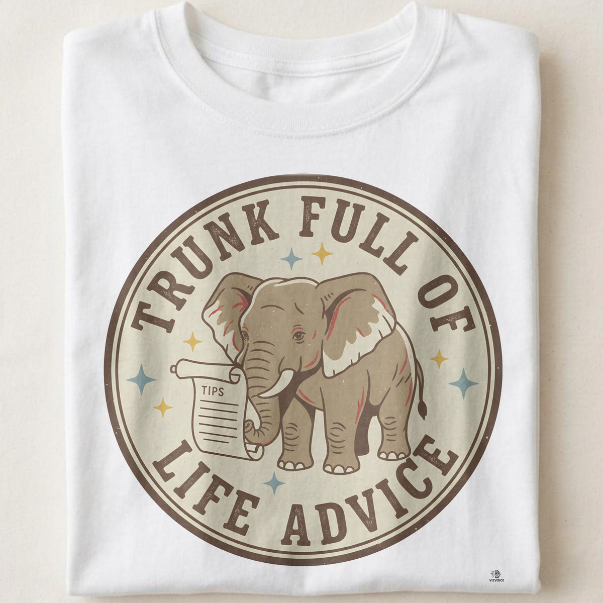 TRUNK FULL OF LIFE ADVICE | Elephant Wisdom T-Shirt
