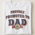 PROUDLY PROMOTED TO DAD | Funny T-Shirt for New Dads - close up
