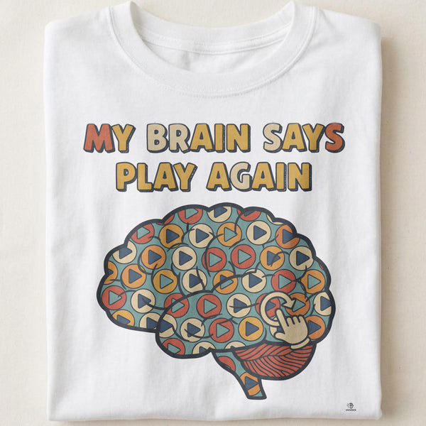 MY BRAIN SAYS PLAY AGAIN | Funny Gaming T-Shirt