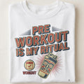 PRE WORKOUT IS MY RITUAL | Fitness T-Shirt for Gym Lovers - close up
