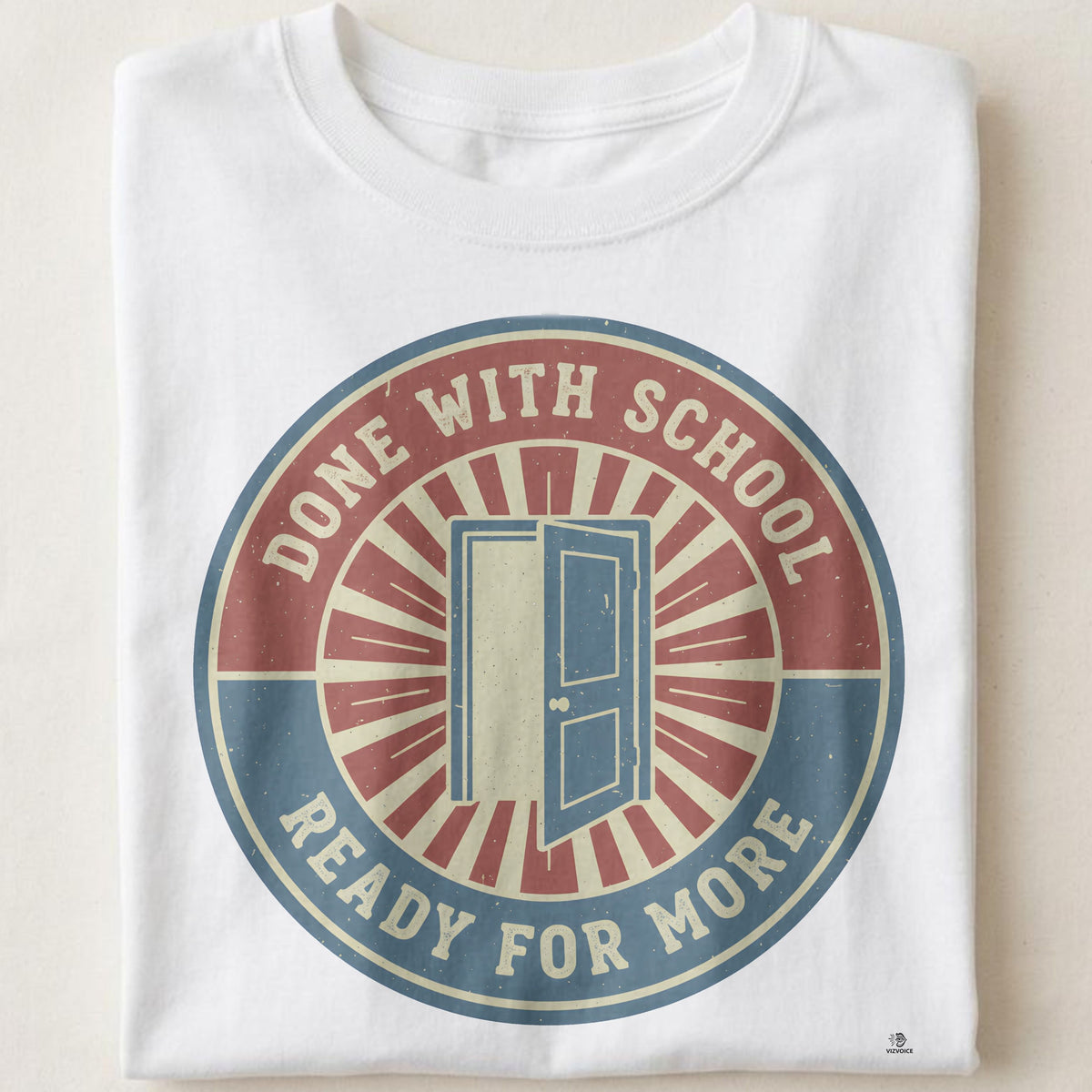 DONE WITH SCHOOL READY FOR MORE | Graduation T-Shirt for Teachers