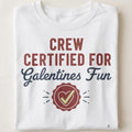CREW CERTIFIED FOR GALENTINES FUN | Best Friends T-shirt - close up