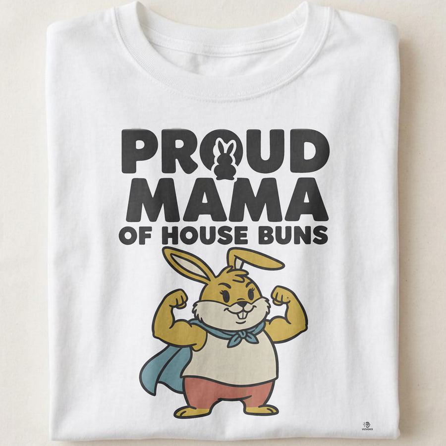 PROUD MAMA OF HOUSE BUNS | Funny Rabbit Mom T-shirt