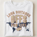 LONG DISTANCE BFFS FOR LIFE | Best Friends T-Shirt - close up