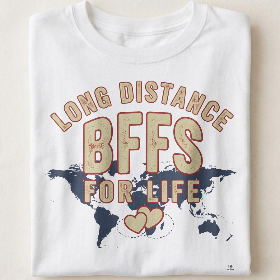 LONG DISTANCE BFFS FOR LIFE | Best Friends T-Shirt