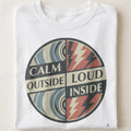 CALM OUTSIDE LOUD INSIDE | Funny Pre-Workout T-Shirt - close up