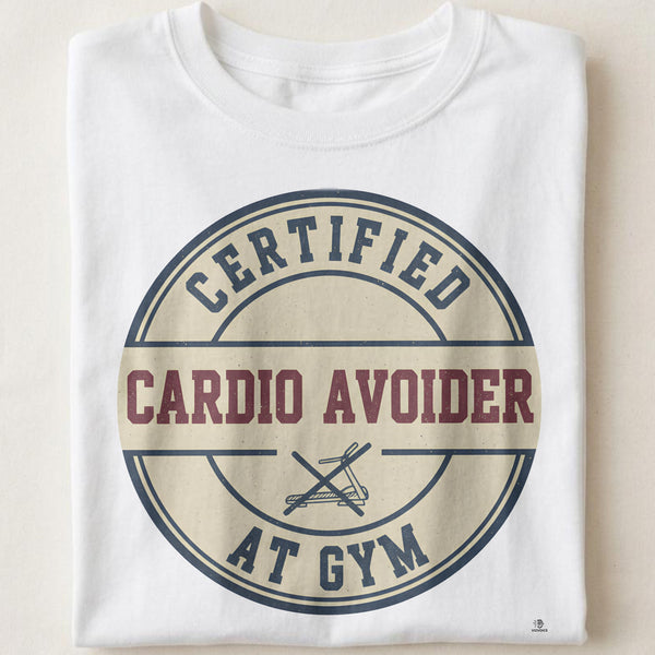CERTIFIED CARDIO AVOIDER AT GYM | Funny Fitness T-Shirt