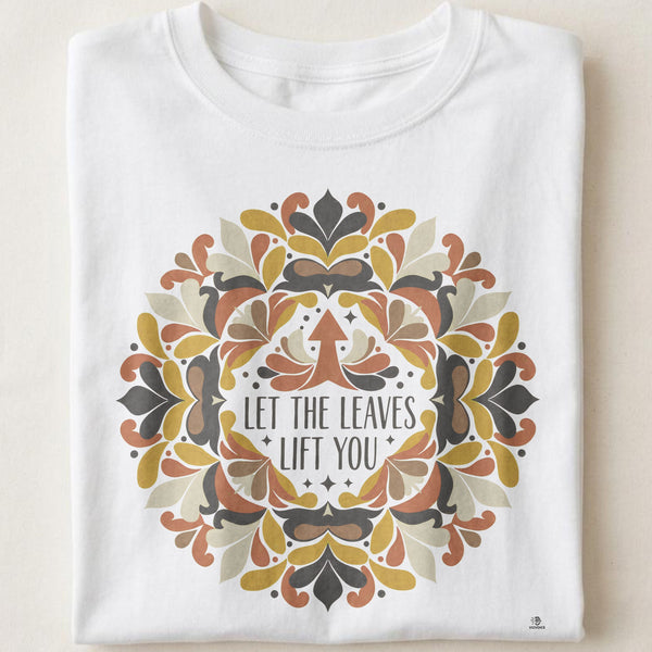 LET THE LEAVES LIFT YOU | Funny Houseplant T-Shirt