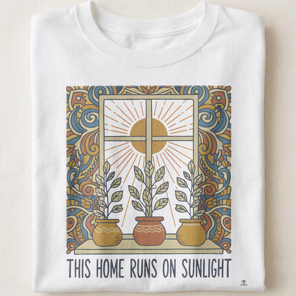 THIS HOME RUNS ON SUNLIGHT | Quirky Plant Lover T-Shirt