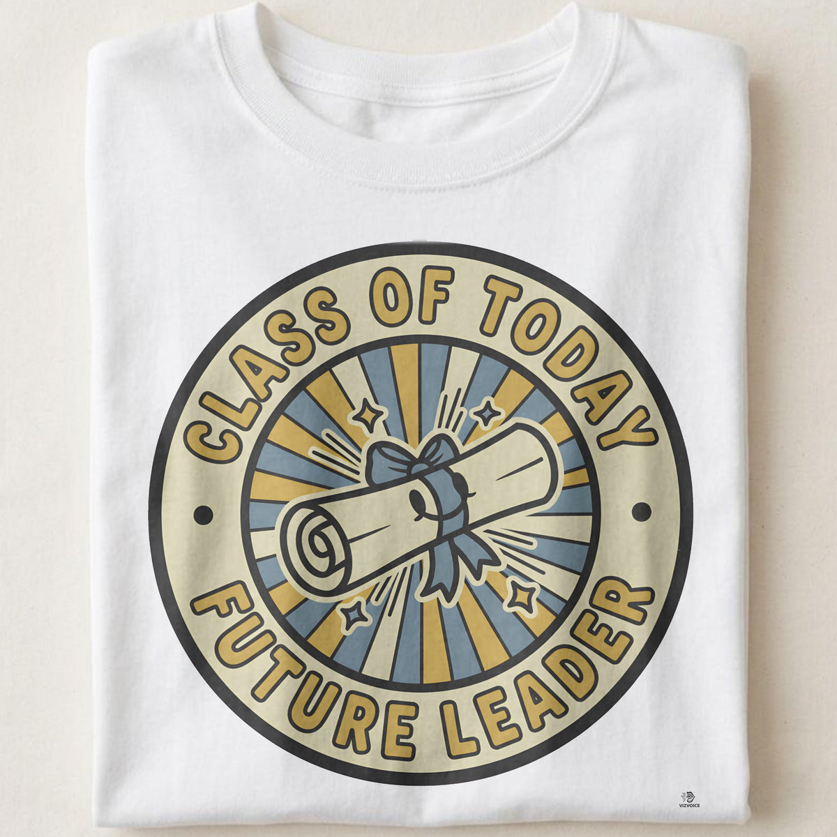 CLASS OF TODAY FUTURE LEADER | Graduation T-Shirt for Achievers