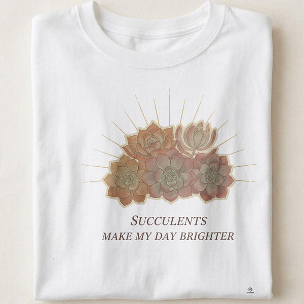 SUCCULENTS MAKE MY DAY BRIGHTER | Funny Succulent Lover T-shirt