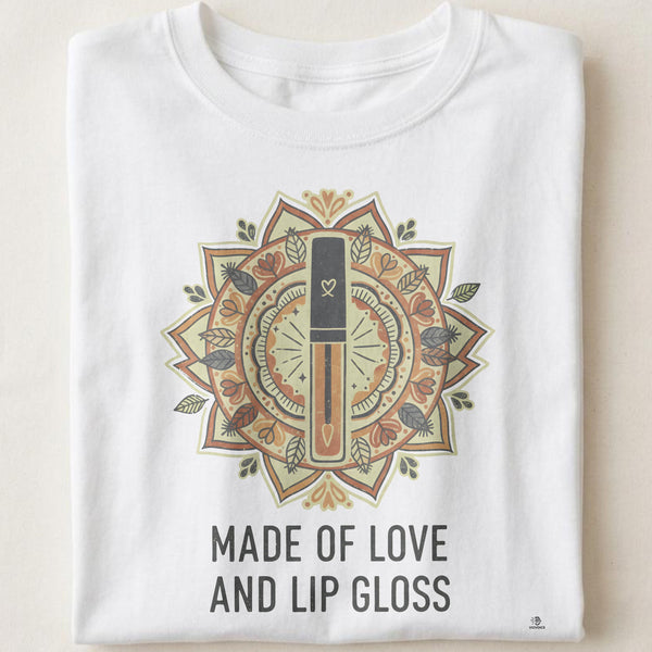 MADE OF LOVE AND LIP GLOSS | Bridesmaid T-shirt